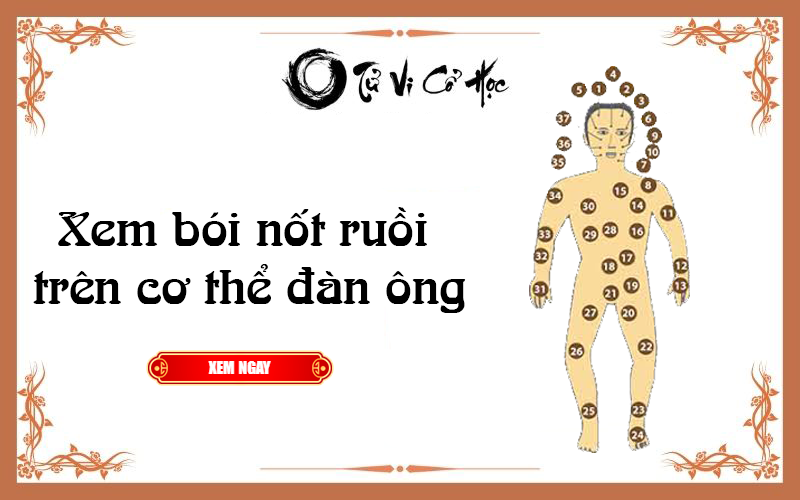 Xem bói nốt ruồi trên cơ thể đàn ông chính xác nhất