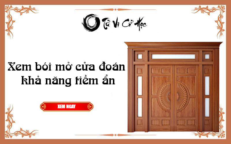 Xem bói mở cửa đoán khả năng tiềm ẩn - Tử Vi Cổ Học