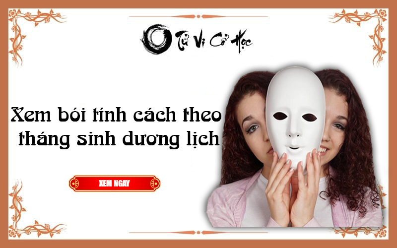 Xem bói tính cách theo tháng sinh dương lịch - Tử Vi Cổ Học