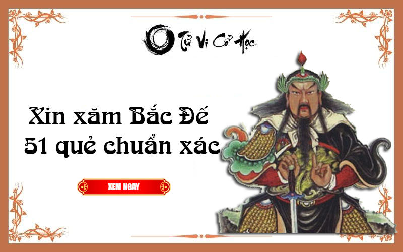 Xin xăm Bắc Đế 51 quẻ chuẩn xác - Tử Vi Cổ Học