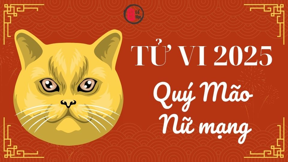 Tử vi Quý Mão 2025 nữ mạng | Tử Vi Cổ Học  
