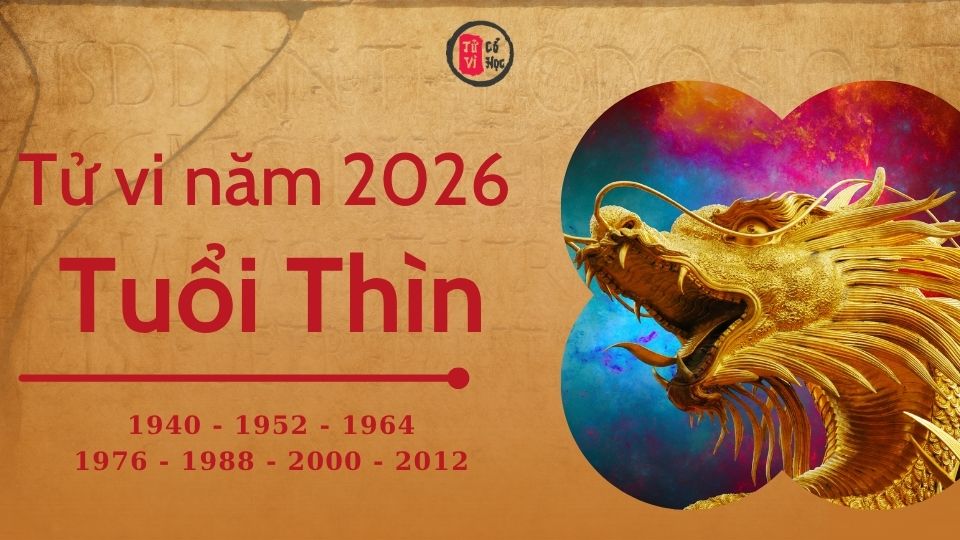 Tử vi 2026 tuổi Thìn sơ lược | Tử Vi Cổ Học