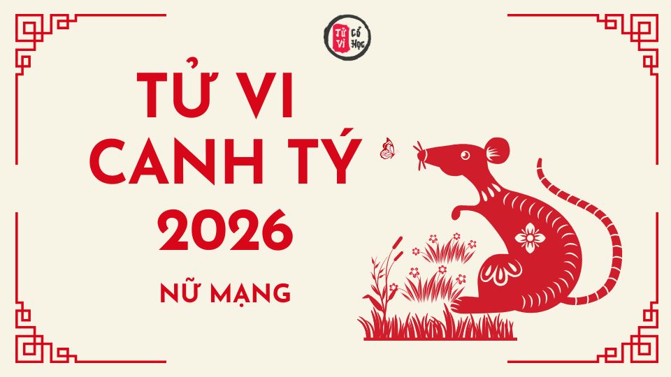 Tử vi 2026 tuổi Canh Tý nữ mạng | Tử Vi Cổ Học