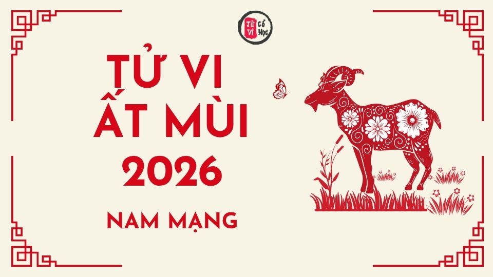 Tử vi 2026 tuổi Ất Mùi nam mạng | Tử Vi Cổ Học