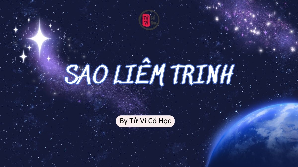 Sao lá số tử vi - Sao Liêm Trinh - Tử Vi Cổ Học