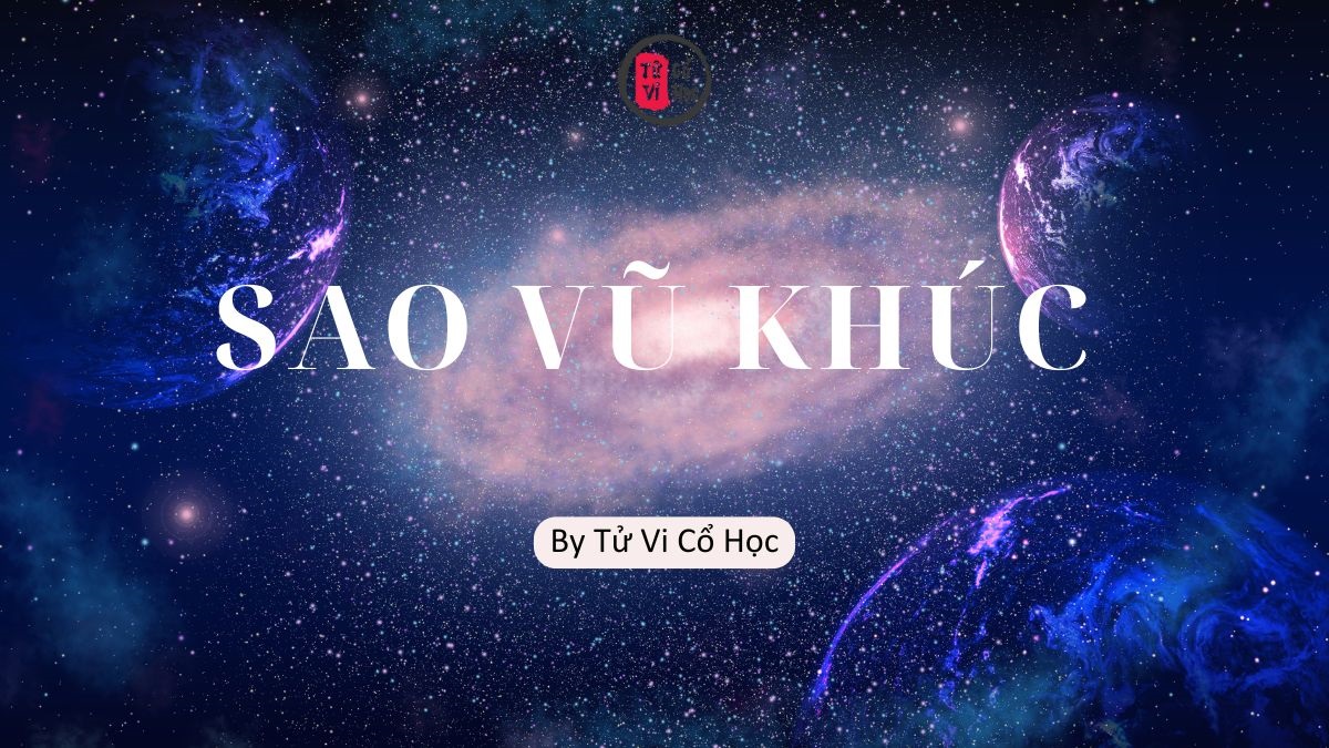 Sao lá số tử vi - Sao Vũ Khúc - Tử Vi Cổ Học