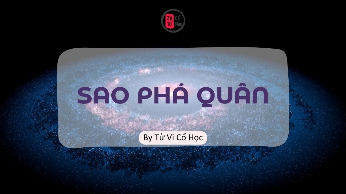Sao lá số tử vi - Sao Phá Quân - Tử Vi Cổ Học