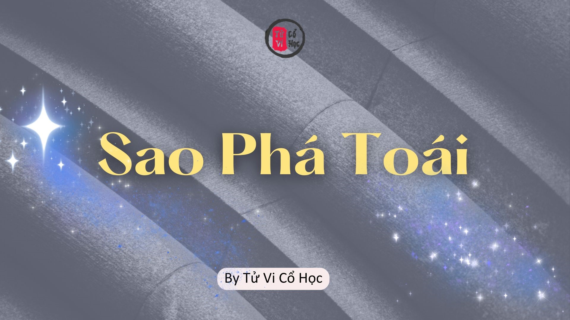 Sao lá số tử vi - Sao Phá Toái - Tử Vi Cổ Học