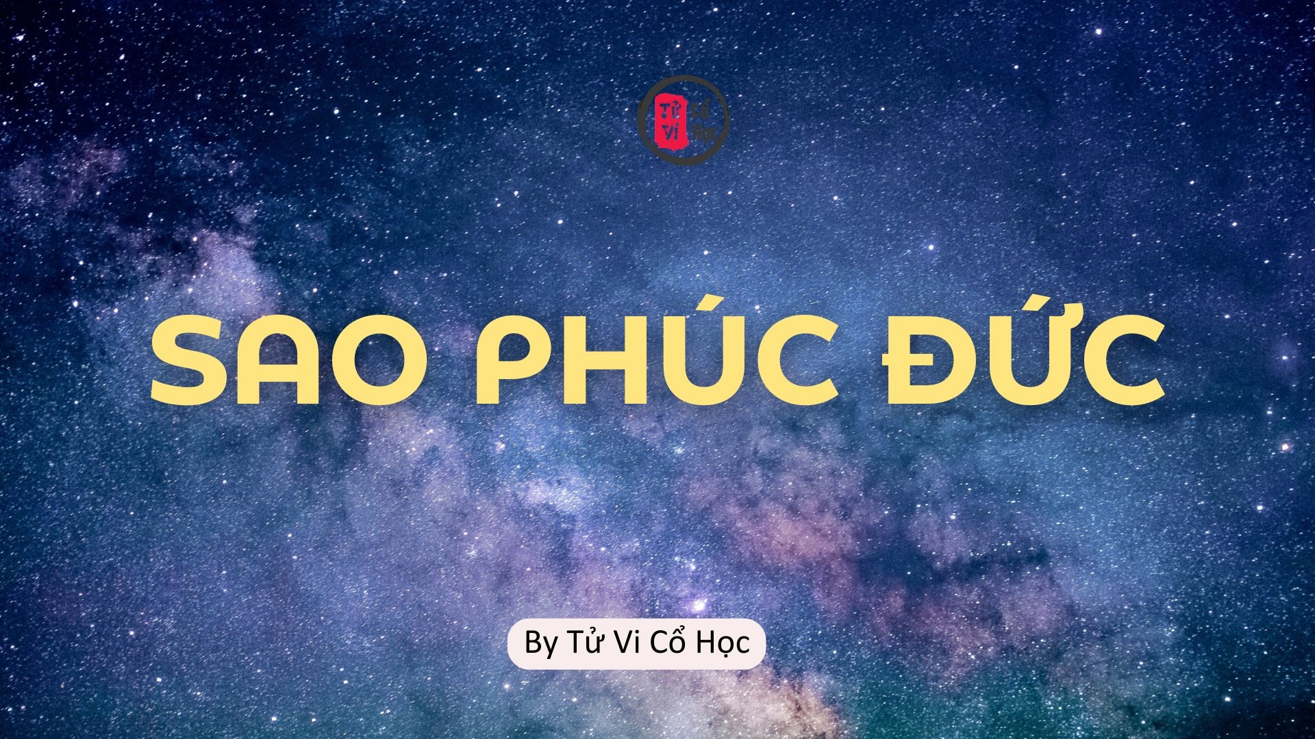 Sao lá số tử vi - Sao Phúc Đức - Tử Vi Cổ Học