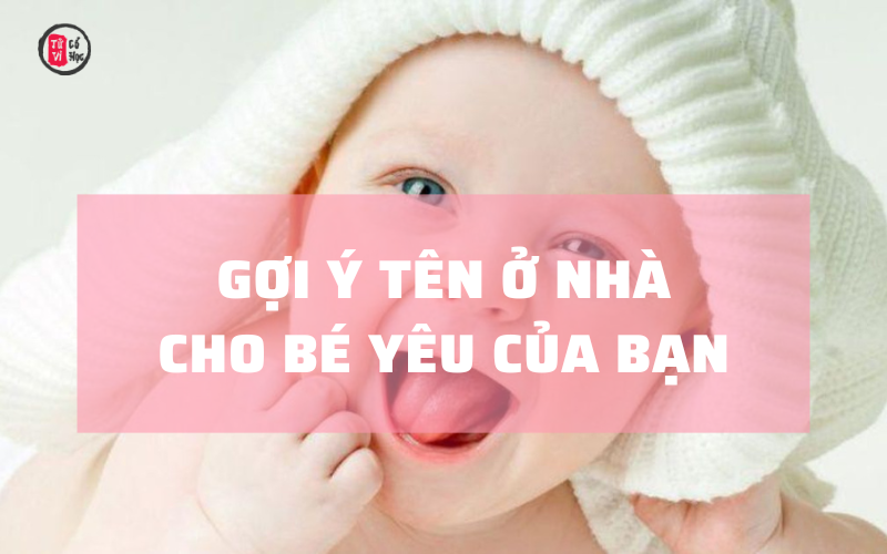 Một cái tên ở nhà dễ thương – món quà đầu tiên cha mẹ gửi trao cho con