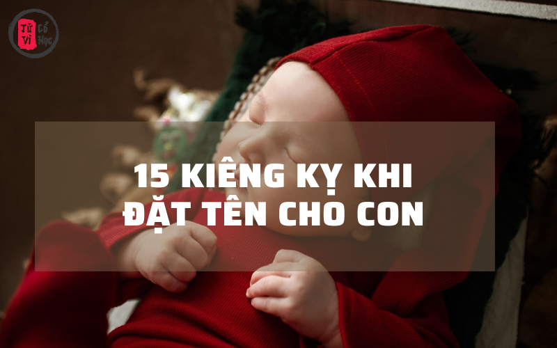 15 kiêng kỵ khi đặt tên cho con cha mẹ nên tránh