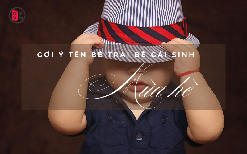 Bé sinh vào mùa hè – mùa của ánh sáng, nồng nhiệt và sinh sôi