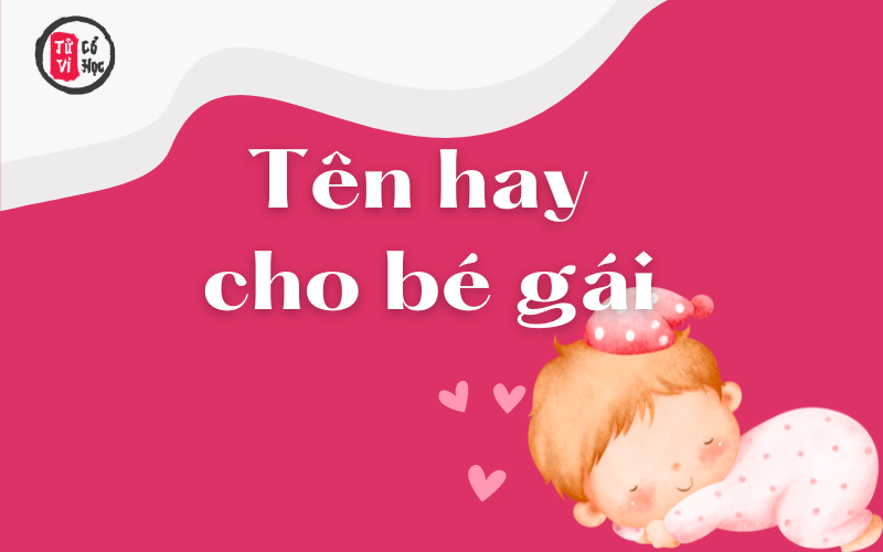 Tên hay cho bé gái – Gửi trọn yêu thương đầu đời