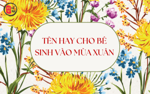 Gợi ý những tên hay cho bé trai và bé gái sinh vào mùa xuân mang ý nghĩa tươi mới và tràn đầy sức sống.