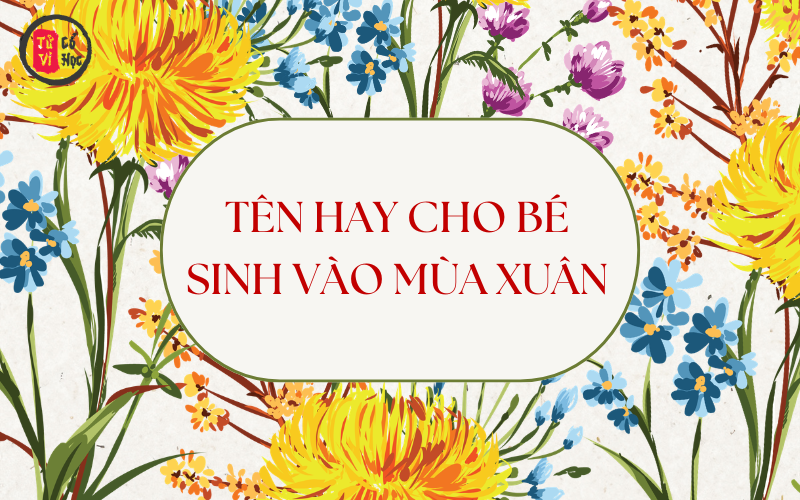 Tên hay cho bé trai bé gái sinh vào mùa xuân