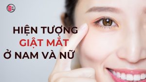 Theo quan niệm dân gian, hiện tượng giật mắt ở nam và nữ có thể mang những điềm báo khác nhau.