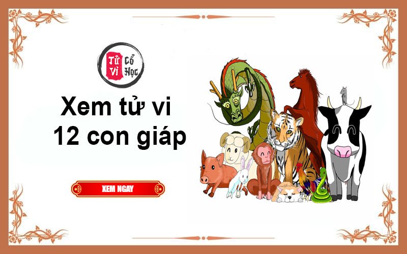 Xem tử vi 12 con giáp để hiểu rõ về bản thân