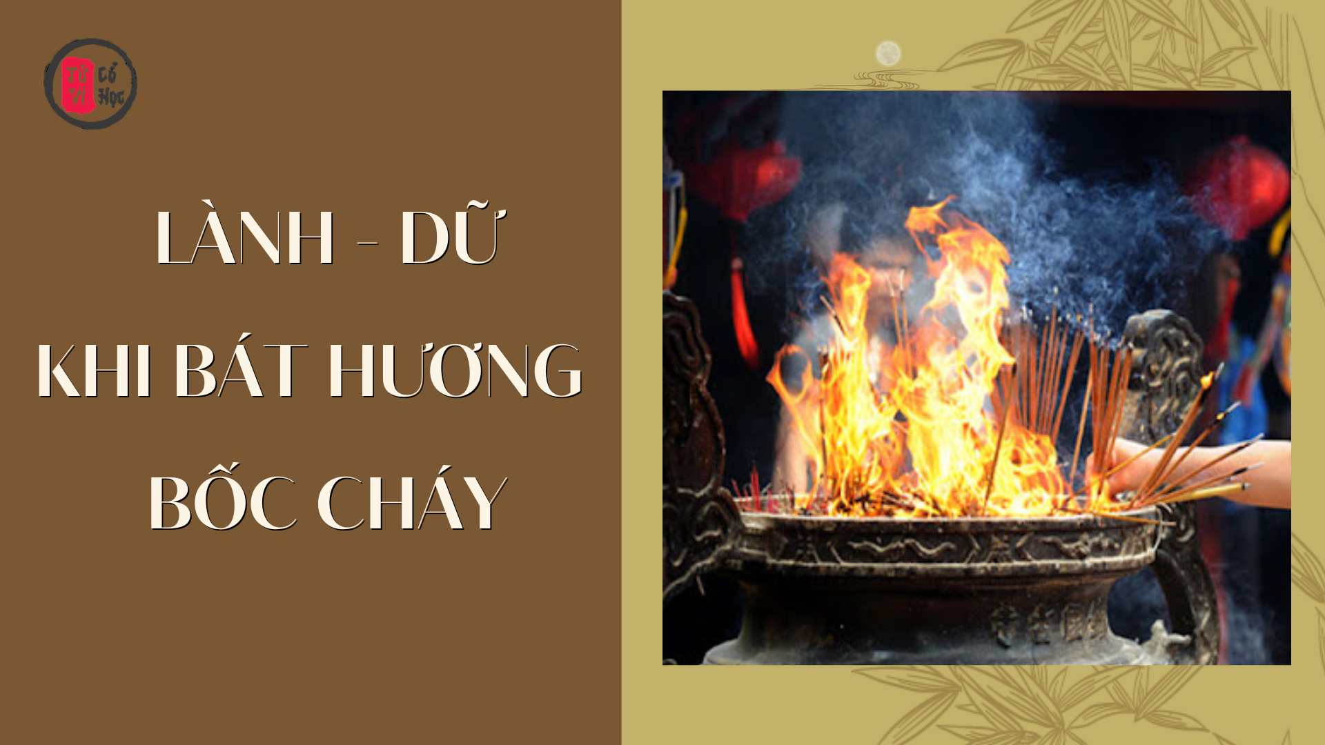 Lành dữ khi Bát hương bốc cháy | Tử Vi Cổ Học