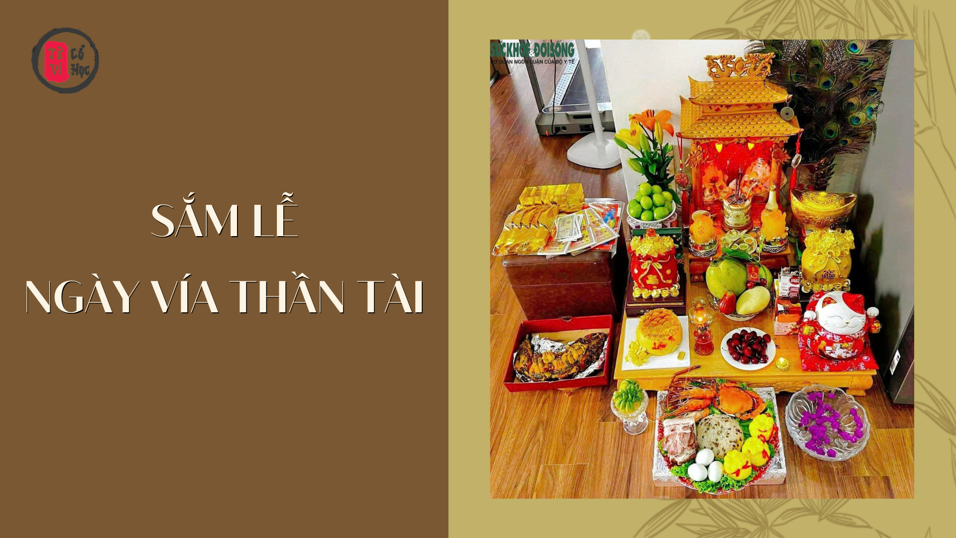 Ngày vía Thần Tài: Sắm lễ đúng cách để đón tài lộc cả năm - Tử Vi Cổ Học