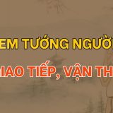 Xem tướng người giỏi giao tiếp vận thế tốt - Tử Vi Cổ Học