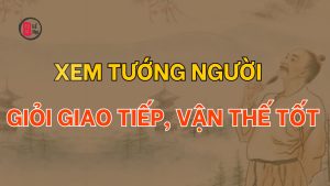 Xem tướng người giỏi giao tiếp, vận thế tốt