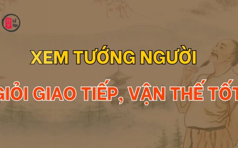 Xem tướng người giỏi giao tiếp, vận thế tốt