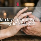 Bàn tay quyến rũ người khác giới | Tử Vi Cổ Học