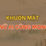 Khuôn mặt mà phụ nữ ai cũng mong có