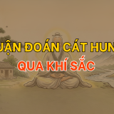 Luận đoán cát hung qua khí sắc | Tử Vi Cổ Học