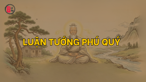 Luận tướng phú quý – Dấu hiệu của người có tài lộc và địa vị