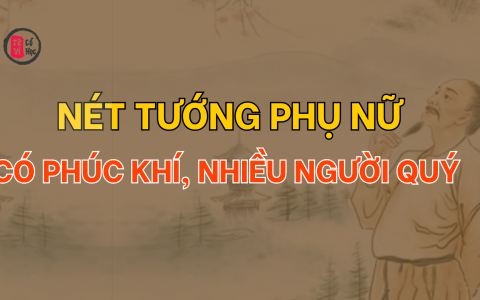 Phụ nữ sở hữu những nét tướng này thường có phúc khí, được nhiều người yêu quý và trân trọng