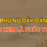 Vì sao phụ nữ đầy đặn một chút mới là phúc tướng? | Tử Vi Cổ Học