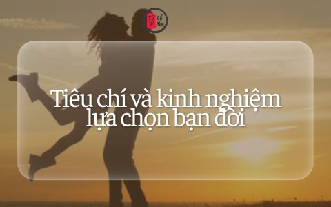 Tìm bạn đời – Tiêu chí và kinh nghiệm lựa chọn bạn đời 6 Tìm bạn đời – Tiêu chí và kinh nghiệm lựa chọn bạn đời