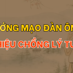 Đàn ông sở hữu những tướng mạo này – mẫu người chồng lý tưởng
