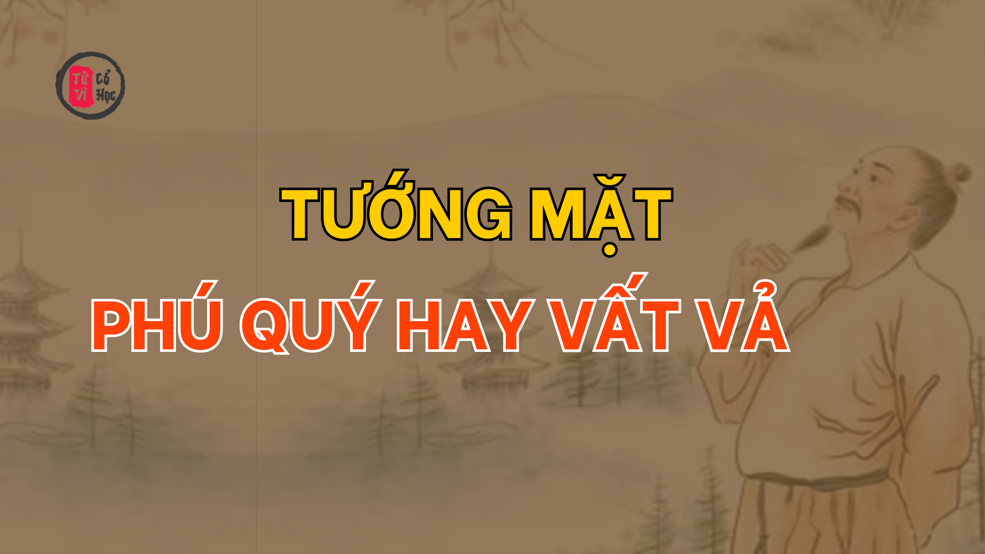Tướng mặt phú quý hay vất vả 2 Tướng mặt phú quý hay vất vả | Tử Vi Cổ Học