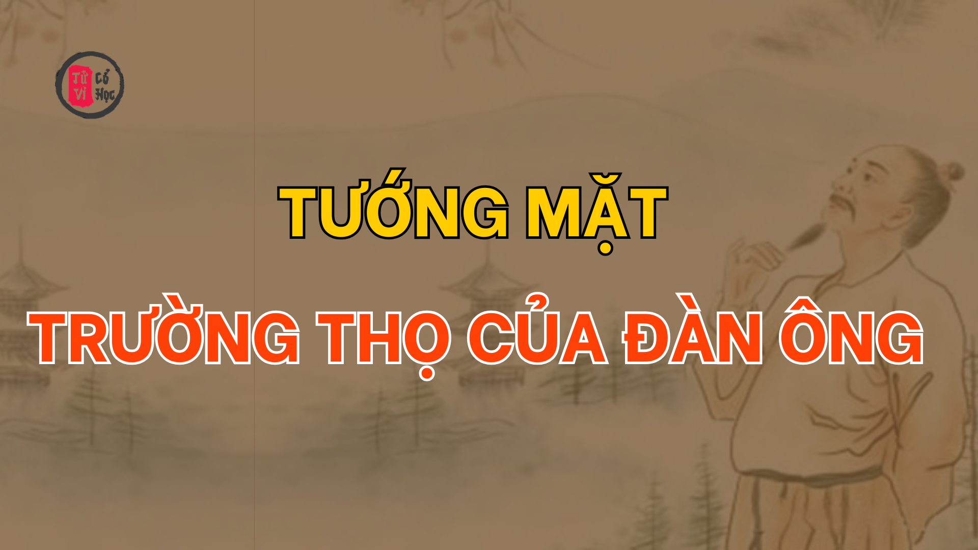 Tướng mặt trường thọ của đàn ông | Tử Vi Cổ Học 