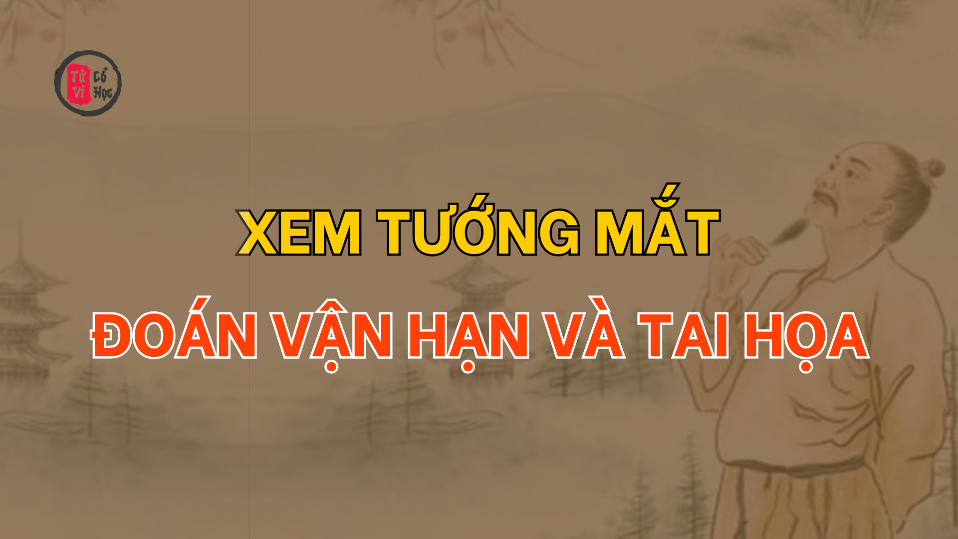 Xem tướng mắt đoán vận hạn và tai hoạ 2 Xem tướng mắt đoán vận hạn và tai họa| Tử Vi Cổ Học