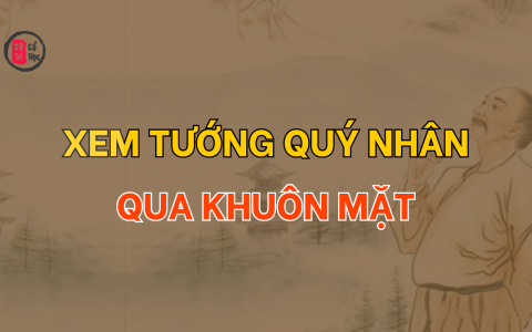Xem tướng quý nhân qua khuôn mặt
