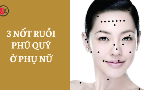 3 nốt ruồi phú quý ở phụ nữ: vượng tài, vượng vận, mang lộc cho cả gia đình