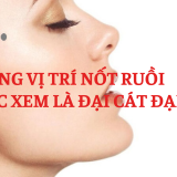 Những vị trí nốt ruồi được xem là “đại cát đại lộc”: Ai sở hữu được cho là có số hưởng, cuộc đời nhiều may mắn | Tử Vi Cổ Học
