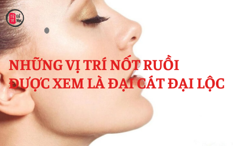Những vị trí nốt ruồi được xem là “đại cát đại lộc”: Ai sở hữu được cho là có số hưởng, cuộc đời nhiều may mắn