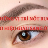 Những vị trí nốt ruồi trên cơ thể phụ nữ được xem là dấu hiệu của giàu sang, phú quý | Tử Vi Cổ Học