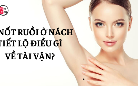 Nốt ruồi ở nách tiết lộ điều gì về tài vận?