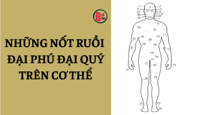 Những nốt ruồi đại phú đại quý trên cơ thể không nên tùy tiện tẩy xóa