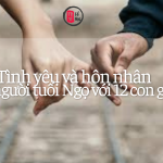 Tình yêu và hôn nhân của mgười tuổi Ngọ với các tuổi khác