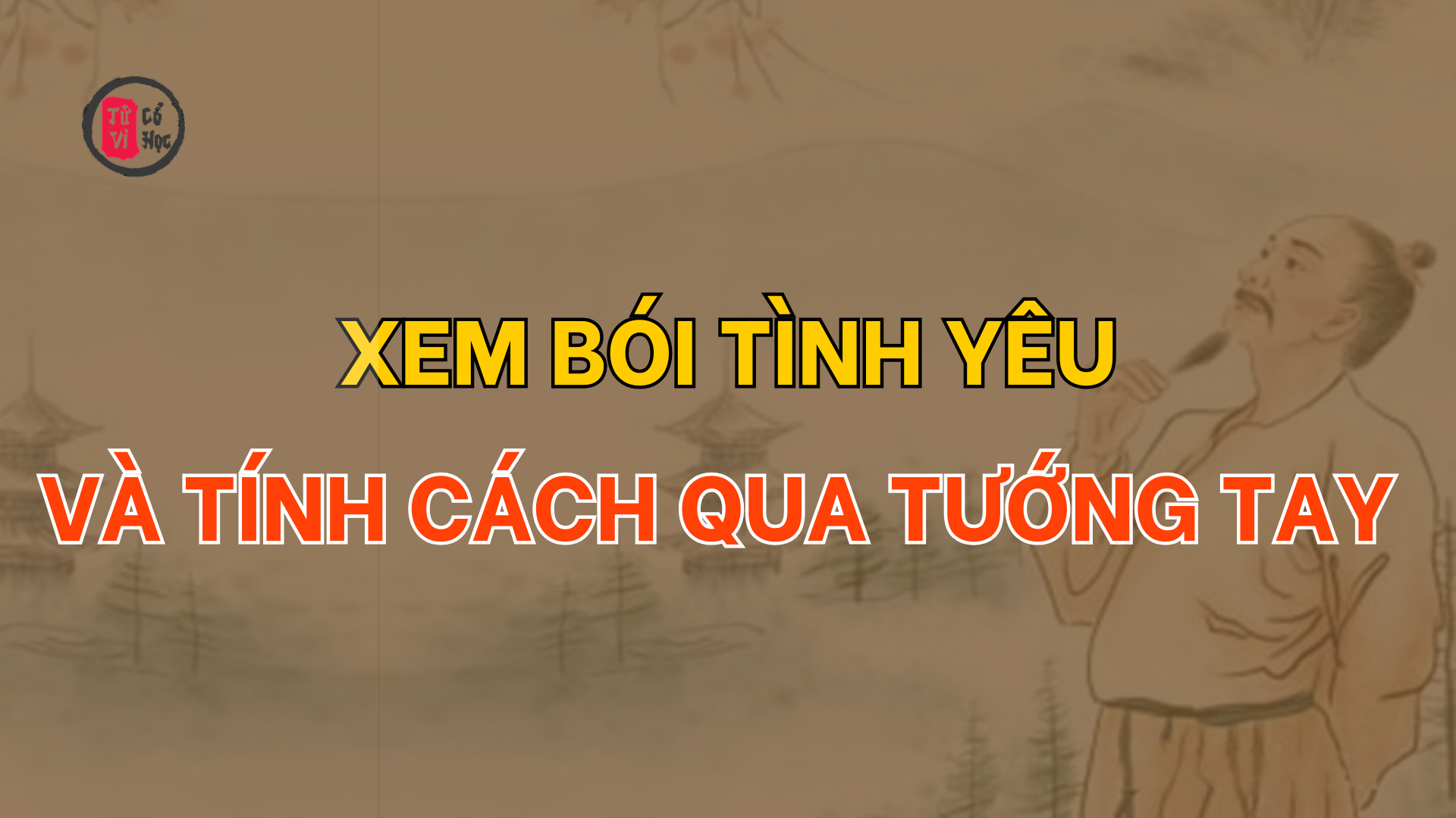 Xem bói tình yêu và tính cách qua tướng tay nam giới | Tử Vi Cổ Học