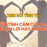 Xem bói tình yêu, chuyện tình cảm của bạn có thuận lợi hay không? | Tử Vi Cổ Học