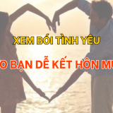 Xem bói tình yêu: Vì sao bạn dễ kết hôn muộn? | Tử Vi Cổ Học