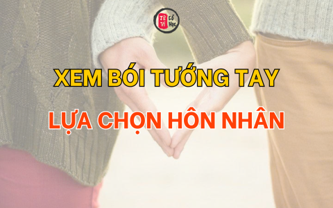 Xem bói tướng tay lựa chọn hôn nhân
