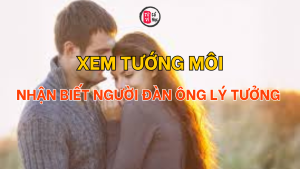 Trang chủ 64 Xem tướng môi để nhận biết người đàn ông lý tưởng của cuộc đời bạn